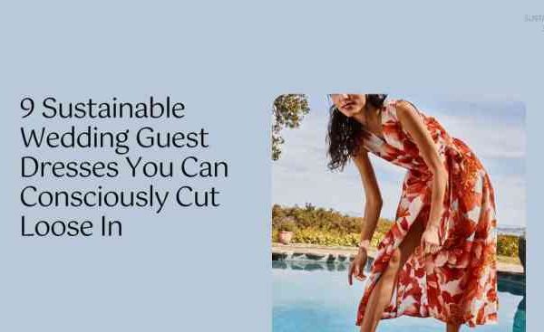 Dresses to wear to a wedding sustainable